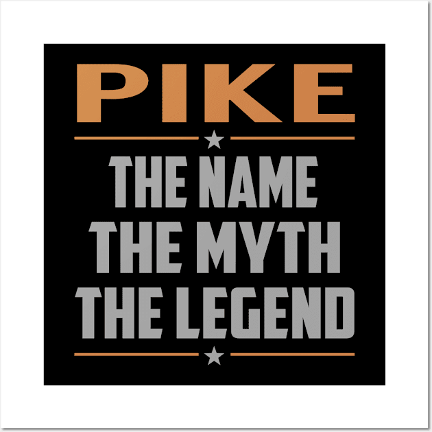 PIKE The Name The Myth The Legend Wall Art by YadiraKauffmannkq